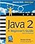 Java 2: A Beginner's Guide