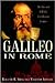 Galileo in Rome: The Rise and Fall of a Troublesome Genius