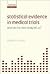 Statistical Evidence in Medical Trials: Mountain or Molehill, What Do the Data Really Tell Us?