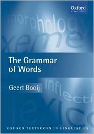 The Grammar of Words (Oxford Textbooks in Linguistics)