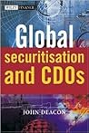 Global Securitisation and CDOs (The Wiley Finance Series) Global Securitisation and CDOs (The Wiley Finance Series)