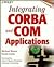 Integrating CORBA? and COM Applications by Michael  Rosen