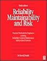 Reliability, Maintainability and Risk, Sixth Edition