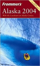 Frommer's Alaska 2004 (Frommer's Complete Guides)