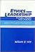 Ethics and Leadership: Putting Theory into Practice