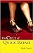 The Cult of Quick Repair by Dede Crane