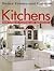 Kitchens: Your Guide to Planning and Remodeling