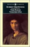 Robert Browning: The Poems: Volume One (Penguin English Poets)