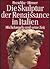 Die Skulptur der Renaissance in Italien: Michelangelo und seine Zeit (German Edition)