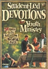 Student-Led Devotions for Youth Ministry, Volume 2: 36 Easy-to-Do Activities for Building Faith (Paperback)