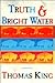 Truth and Bright Water