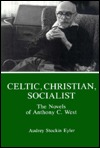 Celtic, Christian, Socialist: The Novels of Anthony C. West (Hardcover)