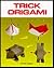 Trick Origami