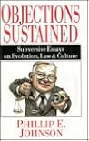 Objections Sustained: Subversive Essays on Evolution, Law and Culture Objections Sustained: Subversive Essays on Evolution, Law and Culture