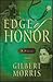 Edge of Honor by Gilbert Morris Edge of Honor by Gilbert Morris