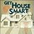 Get House Smart (Reader's Digest Smart series)