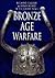 Bronze Age Warfare