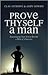 Prove Thyself a Man: Encouraging Your Son to Become a Man of Character