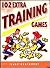102 Extra Training Games