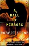 A Hall of Mirrors by Robert  Stone