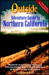 Outside Magazine's Adventure Guide to Northern California (FROMMER'S GREAT OUTDOOR GUIDE TO NORTHERN CALIFORNIA)