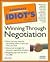 The Complete Idiot's Guide to Winning Through Negotiation
