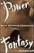 The Power of Fantasy: Illusion and Eroticism in Everyday Life