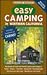 Easy Camping in Northern California: 100 Places Anyone Can Camp This Weekend (Foghorn Outdoors)