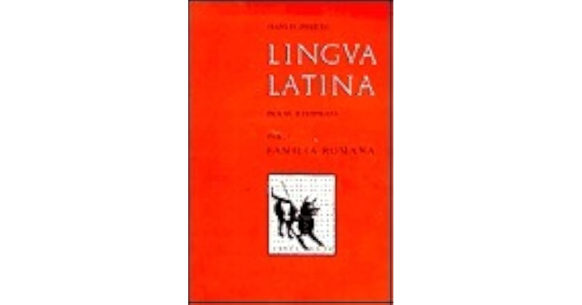 Lingua Latina per se illustrata — Pars I: Familia Romana by Hans