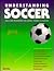 Understanding Soccer by Gene Kira