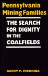 Pennsylvania Mining Families: The Search for Dignity in the Coalfields (Hardcover)
