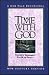 Time With God: New Century Version/the New Testament for Busy People/a One Year Devotional