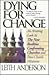 Dying For Change