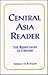 Central Asia Reader: The Re...