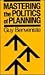 Mastering the Politics of Planning: Crafting Credible Plans and Policies That Make a Difference (Jossey Bass Public Administration Series)
