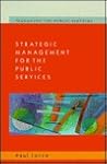 Strategic Management for the Public Services (Managing the Public Services) Strategic Management for the Public Services (Managing the Public Services)