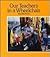 Our Teacher's in a Wheelchair by Mary Ellen Powers