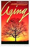 Aging: God's Challenge to Church and Synagogue Aging: God's Challenge to Church and Synagogue