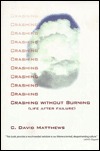 Crashing Without Burning: Life After Failure (Hardcover)