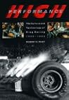 High Performance: The Culture and Technology of Drag Racing, 1950-1990 (Johns Hopkins Studies in the History of Technology)