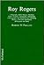 Roy Rogers: A Biography, Radio History, Television Career Chronicle, Discography, Filmography, Comicography, Merchandising and Advertising History,