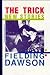 The Trick by Fielding Dawson