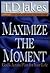 Maximize the Moment by T.D. Jakes