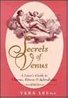 Secrets of Venus: A Lover's Guide to Charms, Potions, & Aphrodisiacs