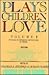 Plays Children Love: A Treasury of Contemporary and Classic Plays for Children (002)