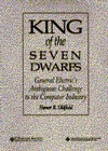 King of the Seven Dwarfs: General Electric's Ambiguous Challenge to the Computer Industry (Hardcover)