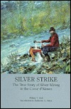 Silver Strike: The True Story of Silver Mining in the Coeur D'Alenes (Paperback)