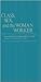 Class, Sex, and the Woman Worker: (Contributions in Labor Studies)