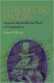 Introducing English: Essays in the Intellectual Work of Composition (Hardcover)
