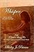 The Whisper: Plus, A Guide to Living Free : 28 practical steps to overcoming sexual abuse